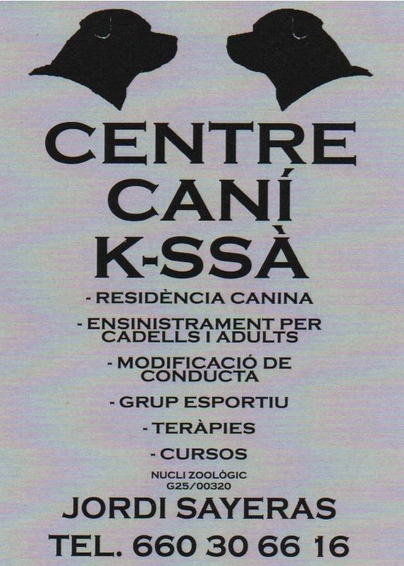 CENTRE CANI K-SSA. Centro de Cría, Residencia Canina y Escuela de Adiestramiento con núcleo zoológico nº G25/00320. Esta ubicado en CASSA DE LA SELVA (GIRONA). 